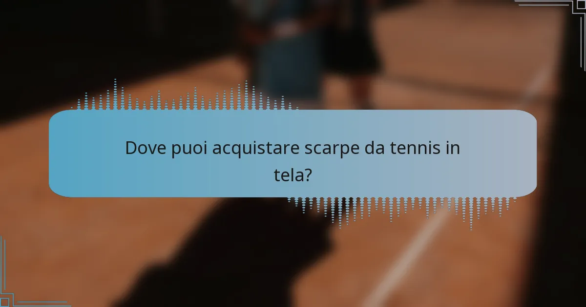 Dove puoi acquistare scarpe da tennis in tela?