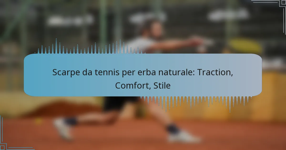 Scarpe da tennis per erba naturale: Traction, Comfort, Stile