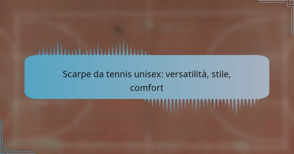 Scarpe da tennis unisex: versatilità, stile, comfort